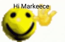 a yellow smiley face with the words `` hi markeece '' written on it