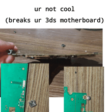 a picture of a motherboard with a caption that says ur not cool ( breaks ur 3ds motherboard )