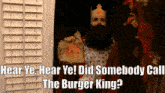 Sml The Burger King GIF - Sml The Burger King Hear Ye Hear Ye GIFs