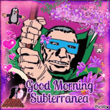 a cartoon of a man wearing a mask with the words good morning subterranea on the bottom