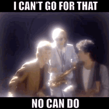I Cant Go For That No Can Do GIF - I Cant Go For That No Can Do Hall And Oates GIFs