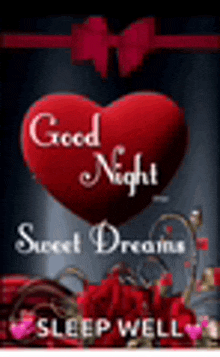 a red heart with the words `` good night sweet dreams sleep well '' written on it