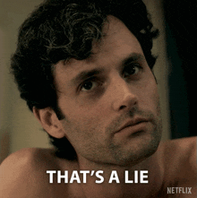 a shirtless man says that 's a lie on a netflix poster