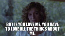 Love If You Love Me GIF - Love If You Love Me You Have To Love All The Things About Me GIFs