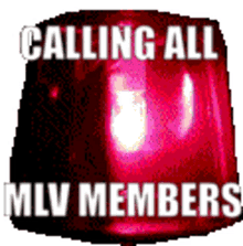 calling all mlv members