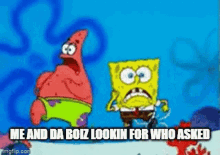Da Boiz Who Asked GIF - Da Boiz Who Asked Spongebob GIFs