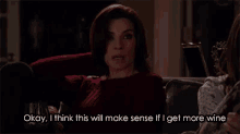 The Good Wife GIF - The Good Wife Wine Will Get More GIFs