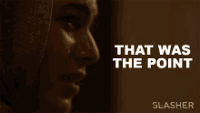 That Was The Point Saadia Jalalzai GIF - That Was The Point Saadia Jalalzai Slasher GIFs