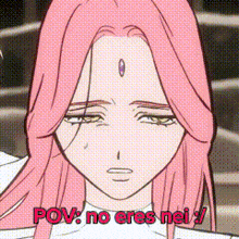a cartoon of a woman with pink hair and the words pov : no eres nei