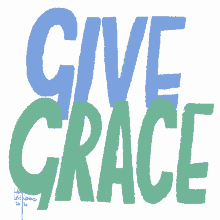 give grace grace beauty kindness growth