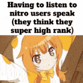 a picture of a girl with the words " having to listen to nitro users speak ( they think they super high rank ) " on it