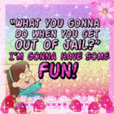 a picture of a girl with a quote that says what you gonna do when you get out of jail