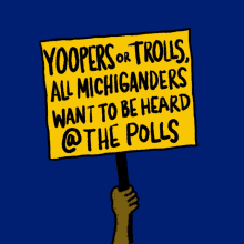 Yoopers Or Trolls All Michiganders Want To Be Heard At The Polls GIF - Yoopers Or Trolls All Michiganders Want To Be Heard At The Polls Voting GIFs