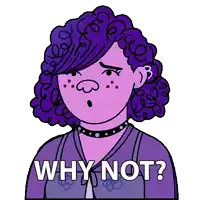 a cartoon of a woman with purple hair and the words " why not " below her