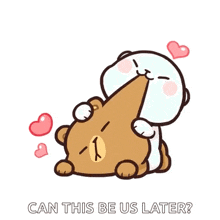 a cartoon of a cat hugging a teddy bear with the words `` can this be us later '' written below it .