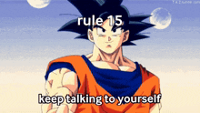 Keep Talking To Yourself Rule Gif GIF - Keep Talking To Yourself Rule Gif Goku Rule Gif GIFs