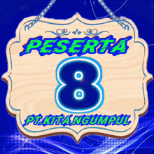 a sign that says peserta 8 on it