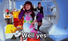 a woman in a colorful dress is talking on a cell phone and the words well yes are on the floor