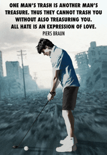 a man is playing golf with a quote from piers braun