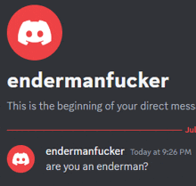 a screenshot of a conversation between endermanfucker and endermanfucker today at 9:26 pm