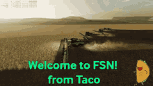 tacoslayerdad fs19 farmingsimulator19 fsn welcome