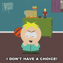 I Dont Have A Choice Butters Stotch GIF