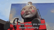 Your Mom Thomas The Tank Engine GIF - Your Mom Thomas The Tank Engine GIFs
