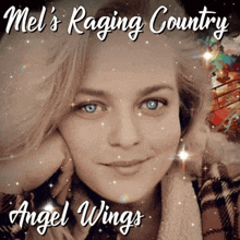 a picture of a woman with the words mel 's raging country angel wings above her