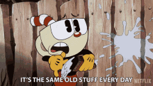 Its The Same Old Stuff Every Day Cuphead GIF - Its The Same Old Stuff Every Day Cuphead The Cuphead Show GIFs