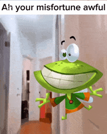 a picture of a frog with the words ah your misfortune awful above it