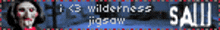 a blurred image of a face with the words " it 's wilderness jigsaw " on it