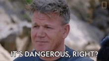 Its Dangerous Right Gordon Ramsay GIF - Its Dangerous Right Gordon Ramsay Uncharted GIFs
