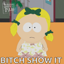 a cartoon of a girl from south park with the words bitch show it below her