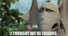 Horton Hears A Who I Thought Were Friends GIF - Horton Hears A Who I Thought Were Friends Betrayal GIFs
