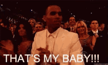 Thats My Baby Clapping GIF - Thats My Baby Clapping Chris Brown GIFs