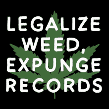Legalize Weed Expunge Records GIF - Legalize Weed Expunge Records 420 GIFs