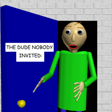 a cartoon character is standing in front of a door that says " the dude nobody invited " on it