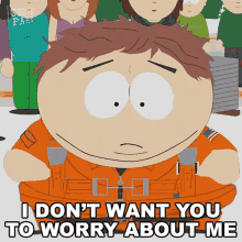 I Dont Want You To Worry About Me Eric Cartman GIF - I Dont Want You To Worry About Me Eric Cartman South Park GIFs