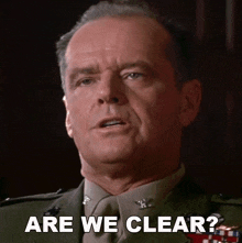 Are We Clear Col Nathan R Jessep GIF - Are We Clear Col Nathan R Jessep A Few Good Men GIFs