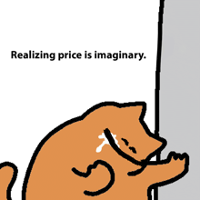 a cartoon of a cat crying with the words realizing price is imaginary below it
