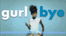 Gurl, Bye! - Willow Smith In Whip My Hair GIF - Whip My Hair Willow Smith Gurl Bye GIFs
