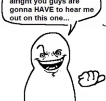 a black and white drawing of a person with a speech bubble that says alright you guys