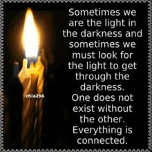 be the light darkness to light everything is connected love and light blessed be