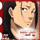 a picture of a man with the words barou loves nei