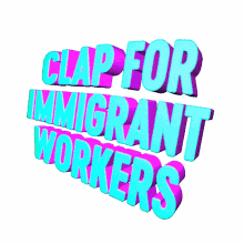 cheer for workers cheer clap clapping immigration