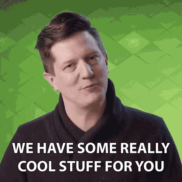 We Have Some Really Cool Stuff For You Eino GIF - We Have Some Really Cool Stuff For You Eino Present GIFs
