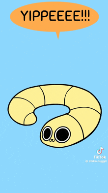 a cartoon worm with a speech bubble that says yippeee