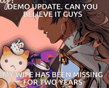 a poster that says demo update can you believe it guys on it