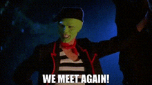 The Mask We Meet Again GIF - The Mask We Meet Again Stanley Ipkiss GIFs