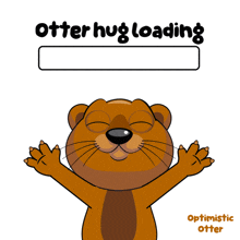 a cartoon otter with its arms outstretched and the words otter hug loading behind it